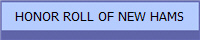 HONOR ROLL OF NEW HAMS